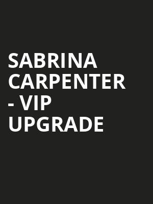 Sabrina Carpenter - VIP Upgrade at O2 Arena